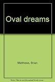 Oval dreams