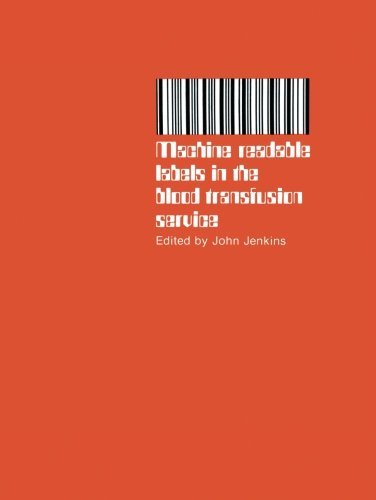 Machine readable labels in the blood transfusion service: Proceedings of a Symposium held on June 13th, 1979