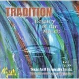 Tradition: Legacy of the March - Volume 1 by Texas A&M University Bands, Joseph Richards, Kenneth Alford, Paris Chambers, and Charles Parker