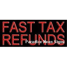Fast Tax Refunds Neon Sign 13 x 32