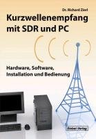 Produkt-Bild: Kurzwellenempfang mit SDR und PC: Hardware, Software, Installation und Bedienung