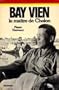 Bay Vien, le maitre de Cholon (Les Grands aventuriers) (French Edition)