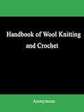 Handbook of Wool Knitting and Crochet