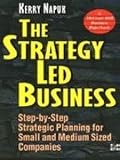 The strategy led business : step-by-step strategic planning for small and medium size companies