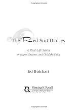 Red Suit Diaries, The: A Real-Life Santa on Hopes, Dreams, and Childlike Faith
