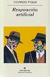 Respiración artificial (Narrativas Hispanicas)