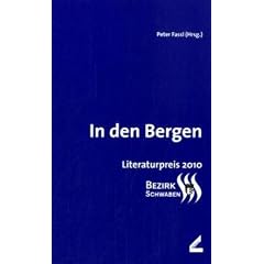 In den Bergen: Literaturpreis des Bezirks Schwaben 2010