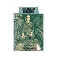 Joyless Economy: An Inquiry into Human Satisfaction and Consumer Dissatisfaction