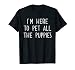 I am Here To Pet All the Puppies Dog Lover T-Shirt