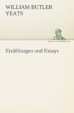 Erz&auml;hlungen und Essays - William Butler Yeats