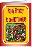 Happy Birthday to One Hot Moma! - Pepper plant Birthday Card Card