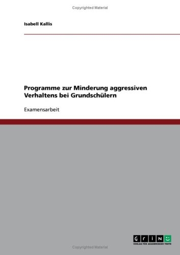 Programme zur Minderung aggressiven Verhaltens bei Grundsch�lern