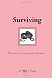 Surviving: How We Loved Through Pancreatic Cancer