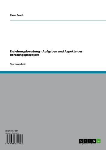 Erziehungsberatung - Aufgaben und Aspekte des Beratungsprozesses (German Edition)