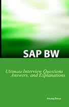 SAP BW Ultimate Interview Questions, Answers, and Explanations: SAP BW Certification Review