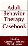 Adult Behavior Therapy Casebook