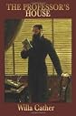 The Professor's House Publisher: Wilder Publications
