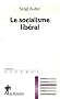 Le socialisme lib�ral