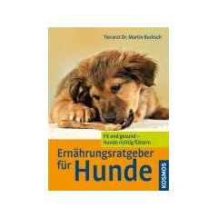 Ern�hrungsratgeber f�r Hunde: Fit und gesund - Hunde richtig f�ttern