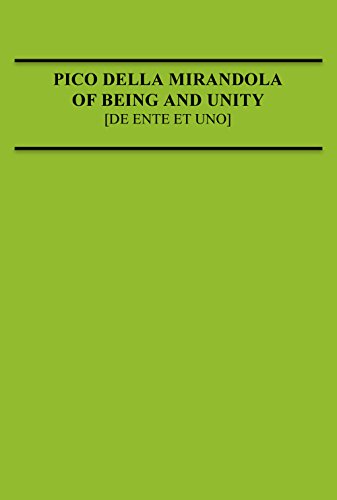 Pico Della Mirandola: Of Being and Unity (Medieval Philosophical Texts in Translation), by Giovanni Pico Della Mirandola Pico Della Mirandola: Of Being and Unity (Medieval Philosophical Texts in Translation), by Giovanni Pico Della Mirandola