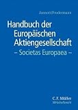 Produkt-Bild: Handbuch der Europ&auml;ischen Aktiengesellschaft - Societas Europaea: Eine umfassende und detaillierte Darstellung f&uuml;r die Praxis unter Ber&uuml;cksichtigung ... (C.F. M&uuml;ller Wirtschaftsrecht)