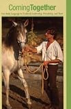 Coming Together: Use Body Language to Establish Leadership, Friendship, and Trust [VHS]