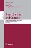 Smart Sensing and Context: Second European Conference, EuroSSC 2007, Kendal, England, October 23-25, 2007, Proceedings (Lecture Notes in Computer ... Networks and Telecommunications)