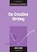 On Creative Writing (New Writing Viewpoints)