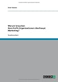 Warum brauchen Non-Profit-Organisationen �berhaupt Marketing?