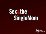 Sex and the Single Mom