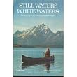 Still waters, white waters : exploring America's rivers and lakes