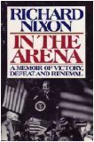 In the Arena: A Memoir of Victory, Defeat, and Renewal
