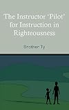 The instructor 'pilot' for instruction in righteousness