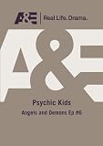 A&E -- Psychic Kids: Angels And Demons Episode #6