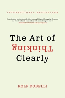 Rolf Dobelli The Art of Thinking Clearly (Paperback) - Common