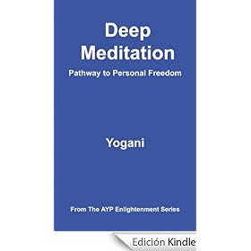 Deep Meditation - Pathway to Personal Freedom (AYP Enlightenment Series)