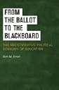 From the ballot to the blackboard : the redistributive political economy of education