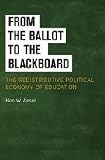 From the ballot to the blackboard : the redistributive political economy of education