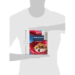 Healthy Desserts: with Natural Sweeteners