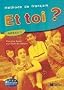 Et toi ? M�thode de fran�ais : Niveau 1