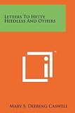 Letters To Hetty Heedless And Others