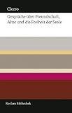 Gespr&auml;che &uuml;ber Freundschaft, Alter und die Freiheit der Seele - Cicero