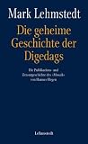 Produkt-Bild: Die geheime Geschichte der Digedags: Die Publikations- und Zensurgeschichte des "Mosaik" von Hannes Hegen