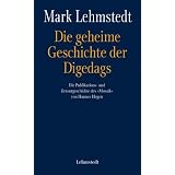 Die geheime Geschichte der Digedags: Die Publikations- und Zensurgeschichte des "Mosaik" von Hannes Hegenvon "Mark Lehmstedt"