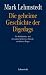 Die geheime Geschichte der Digedags: Die Publikations- und Zensurgeschichte des "Mosaik" von Hannes Hegen