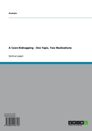 A Coen-Kidnapping -  One Topic, Two Realizations