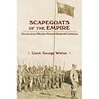 Scapegoats of the Empire: True Story of Breaker Morant's Bushveldt Carbineers