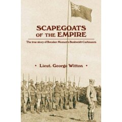 Scapegoats of the Empire: True Story of Breaker Morant's Bushveldt Carbineers