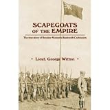 Scapegoats of the Empire: True Story of Breaker Morant's Bushveldt Carbineers
