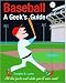 Search : Baseball: A Geek's Guide